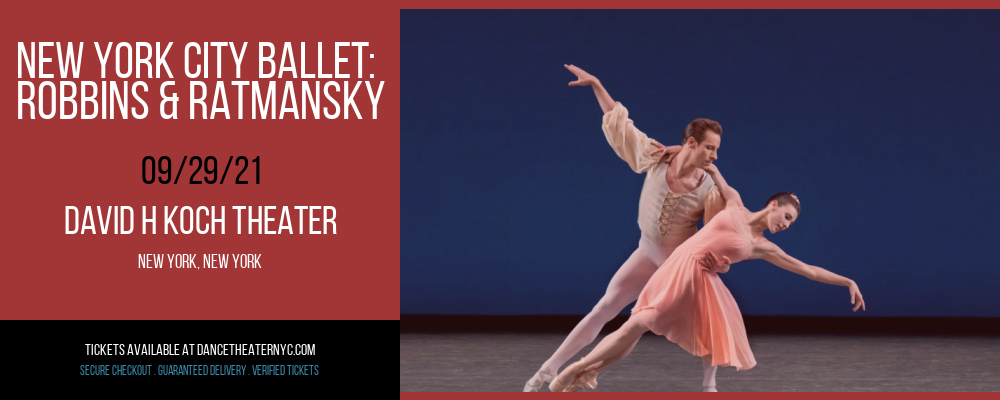 New York City Ballet: Robbins & Ratmansky at David H Koch Theater tickets New York City Ballet: Robbins & Ratmansky at David H Koch Theater