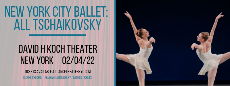 New York City Ballet: All Tschaikovsky at David H Koch Theater tickets New York City Ballet: All Tschaikovsky at David H Koch Theater