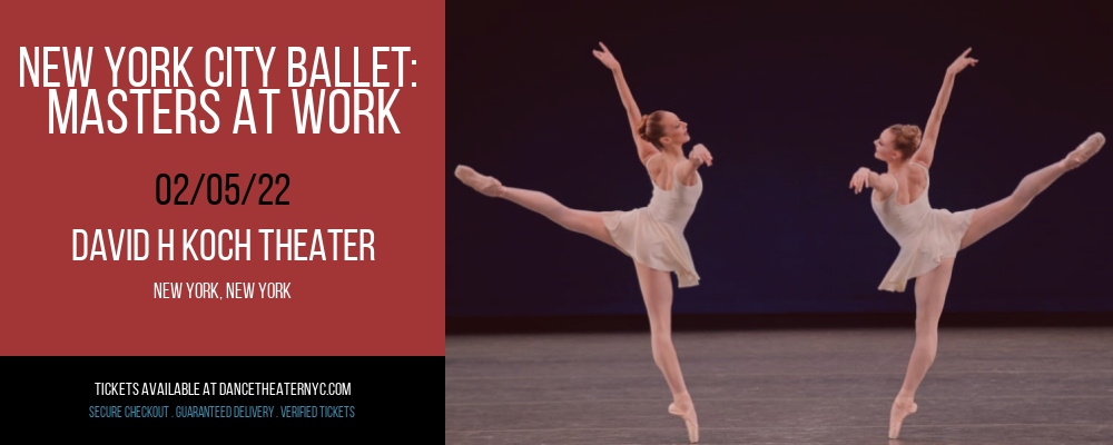 New York City Ballet: Masters At Work at David H Koch Theater