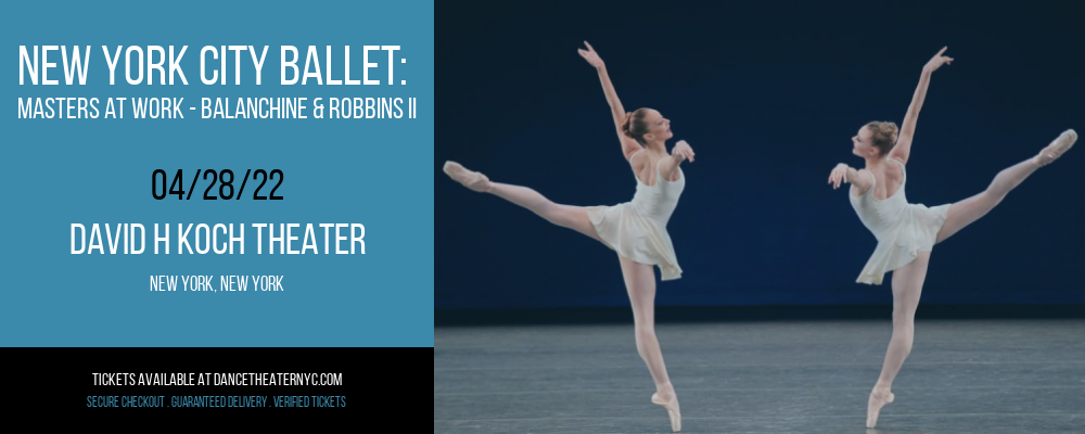 New York City Ballet: Masters At Work - Balanchine & Robbins II at David H Koch Theater tickets New York City Ballet: Masters At Work - Balanchine & Robbins II at David H Koch Theater