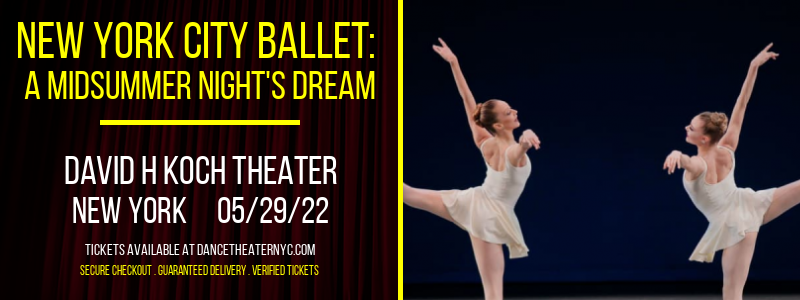 New York City Ballet: A Midsummer Night's Dream at David H Koch Theater tickets New York City Ballet: A Midsummer Night's Dream at David H Koch Theater
