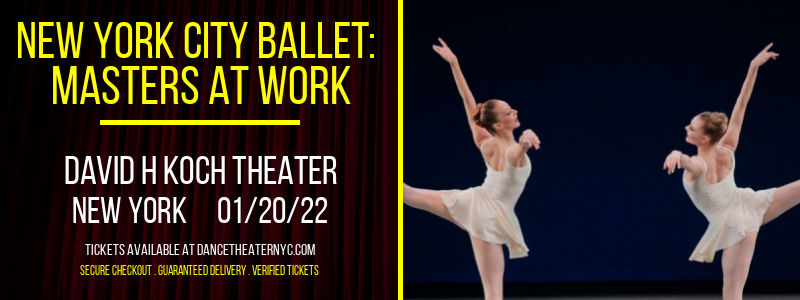 New York City Ballet: Masters At Work [CANCELLED] at David H Koch Theater
