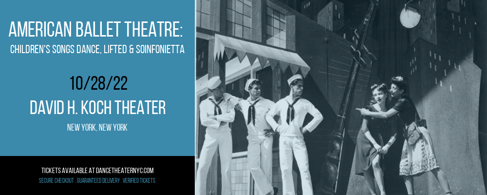 American Ballet Theatre: Children's Songs Dance, Lifted & Soinfonietta at David H Koch Theater tickets American Ballet Theatre: Children's Songs Dance, Lifted & Soinfonietta at David H Koch Theater