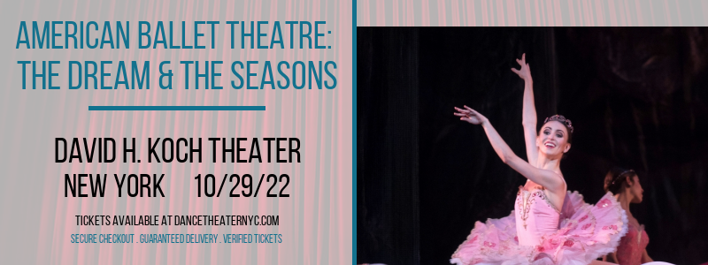 American Ballet Theatre: The Dream & The Seasons at David H Koch Theater tickets American Ballet Theatre: The Dream & The Seasons at David H Koch Theater