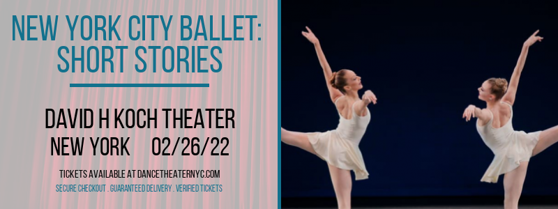 New York City Ballet: Short Stories at David H Koch Theater