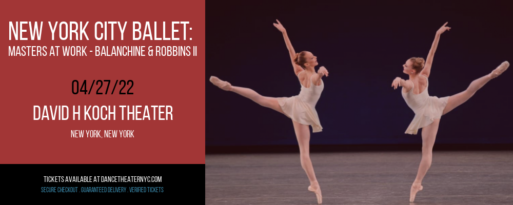 New York City Ballet: Masters At Work - Balanchine & Robbins II at David H Koch Theater
